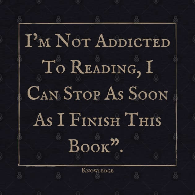 I'm not addicted to reading I can stop as soon as I finish this book, by Ouarchanii